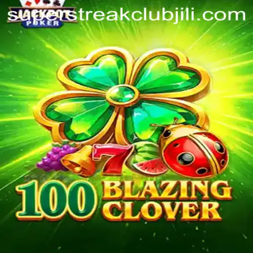 The Exciting World of 100BlazingClover: A Guide to the Superstreakclub Craze